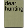 Dear Hunting by Sherry Jo Saunders