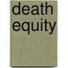 Death Equity door Kimberly Bridges