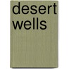 Desert Wells door Alice Bates