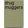Drug Muggers door Suzy Cohen