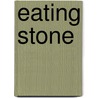 Eating Stone by Ellen Meloy