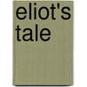 Eliot's Tale by Gary Carter