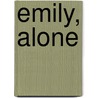 Emily, Alone door Stewart O'Nan