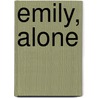 Emily, Alone by Stewart O'Nan