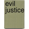 Evil Justice door Young S. Koo