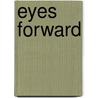 Eyes Forward by Robert W. Miles