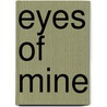 Eyes Of Mine by Jasmine D. Thomas