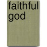 Faithful God by Sinclair Ferguson