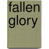 Fallen Glory by Joseph Michael Martin