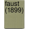 Faust (1899) door Von Johann Wolfgang Goethe