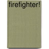 Firefighter! by Neil Wallington