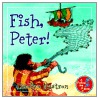 Fish, Peter! door Carolyn Nystrom