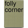 Folly Corner by Mrs. Henry Dudeney
