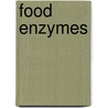 Food Enzymes door Dominic W.S. Wong