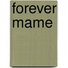 Forever Mame door Bernard F. Dick