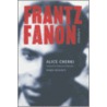 Frantz Fanon by Alice Cherki