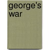 George's War by George Hill
