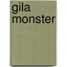 Gila Monster by Anita Ganeri