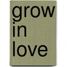 Grow in Love by Melissa Rose
