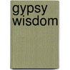 Gypsy Wisdom by Cristina Aguilar