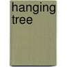 Hanging Tree door Dorothy M. Johnson