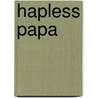 Hapless Papa door Paul A. Stankus