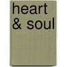 Heart & Soul by Neicy