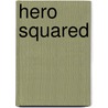 Hero Squared door Keith Giffen