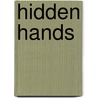 Hidden Hands door Patricia E. Johnson