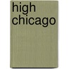 High Chicago by Howard Shrier