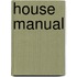 House Manual