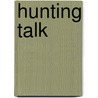 Hunting Talk door Fraser-Tytler