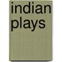 Indian Plays