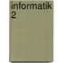 Informatik 2