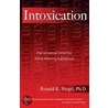 Intoxication door Ronald K. Siegel