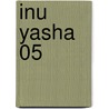 Inu Yasha 05 door Rumiko Takahashi
