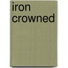 Iron Crowned door Richelle Mead