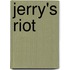 Jerry's Riot