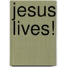 Jesus Lives! door Gordon Stowell
