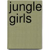 Jungle Girls by Jim Silke