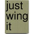 Just Wing It
