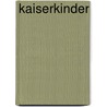 Kaiserkinder door Jörg Kirschstein