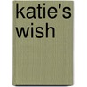 Katie's Wish door Susan Smith