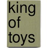 King of Toys door Mike Paradine