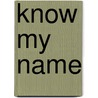 Know My Name by Richard Cleaver