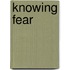 Knowing Fear