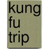 Kung Fu Trip