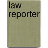 Law Reporter by Peleg Whitman Chandler