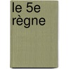 Le 5e règne by Maxime Chattam