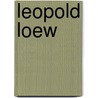 Leopold Loew door William Noah Loew